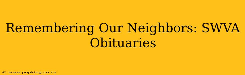 Remembering Our Neighbors: SWVA Obituaries