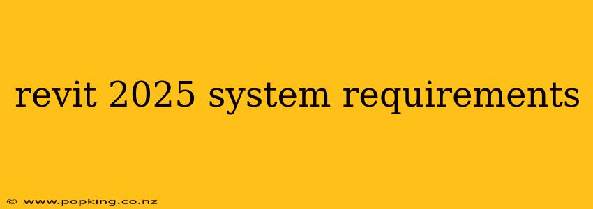 revit 2025 system requirements