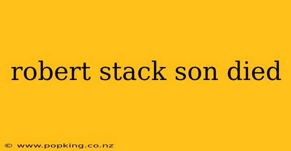 robert stack son died