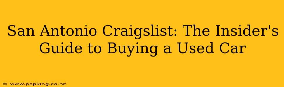 San Antonio Craigslist: The Insider's Guide to Buying a Used Car