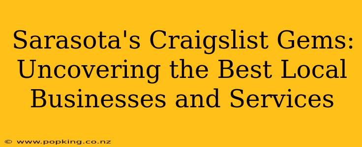 Sarasota's Craigslist Gems: Uncovering the Best Local Businesses and Services
