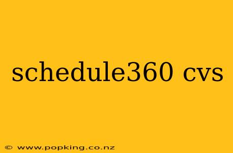 schedule360 cvs