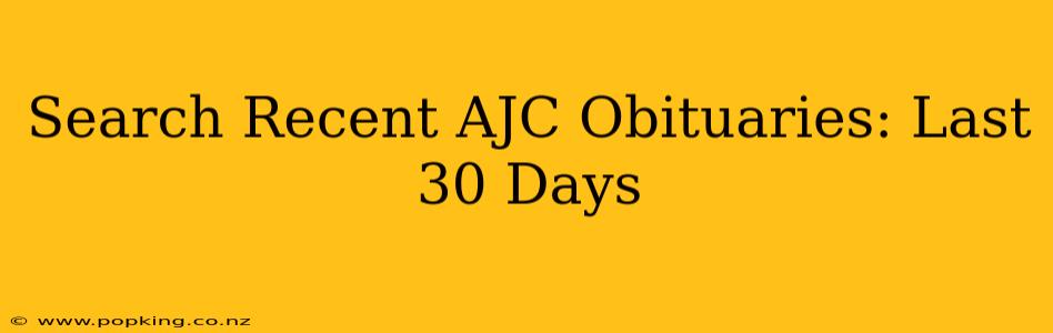 Search Recent AJC Obituaries: Last 30 Days