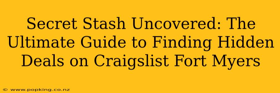 Secret Stash Uncovered: The Ultimate Guide to Finding Hidden Deals on Craigslist Fort Myers