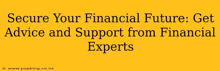 Secure Your Financial Future: Get Advice and Support from Financial Experts