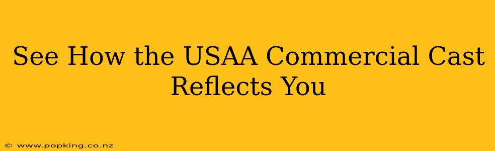 See How the USAA Commercial Cast Reflects You