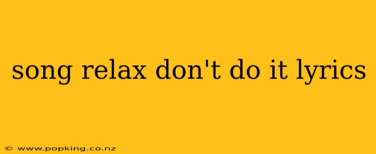 song relax don't do it lyrics