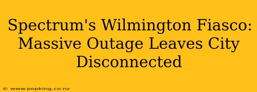 Spectrum's Wilmington Fiasco: Massive Outage Leaves City Disconnected