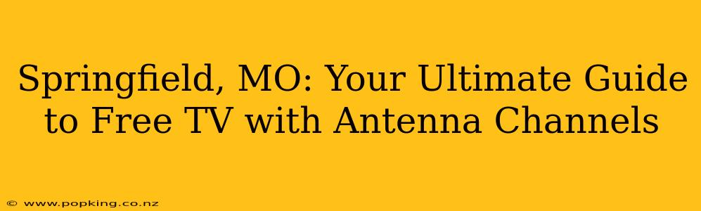 Springfield, MO: Your Ultimate Guide to Free TV with Antenna Channels