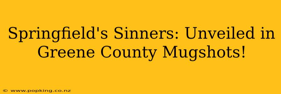 Springfield's Sinners: Unveiled in Greene County Mugshots!