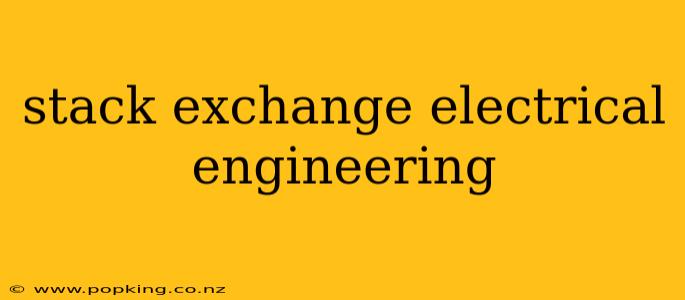 stack exchange electrical engineering