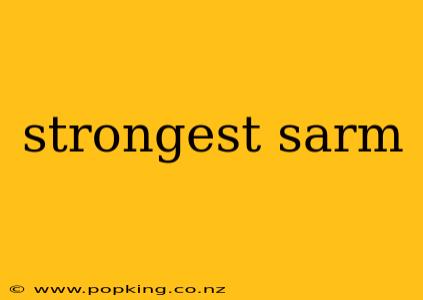 strongest sarm