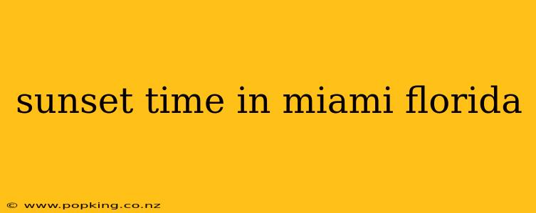 sunset time in miami florida