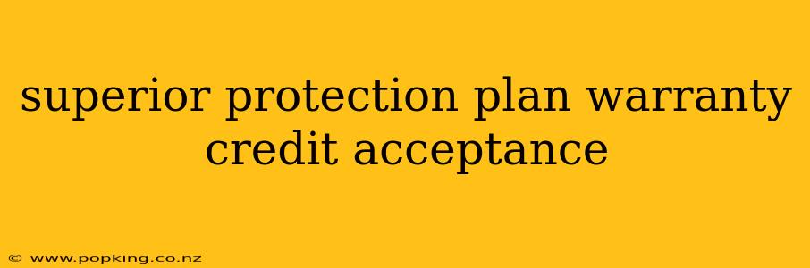 superior protection plan warranty credit acceptance