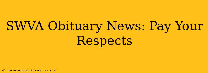 SWVA Obituary News: Pay Your Respects