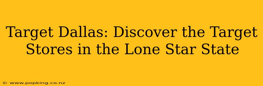 Target Dallas: Discover the Target Stores in the Lone Star State