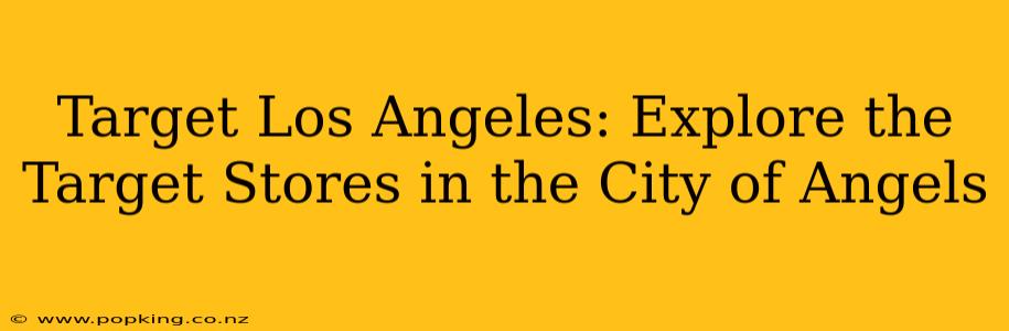 Target Los Angeles: Explore the Target Stores in the City of Angels