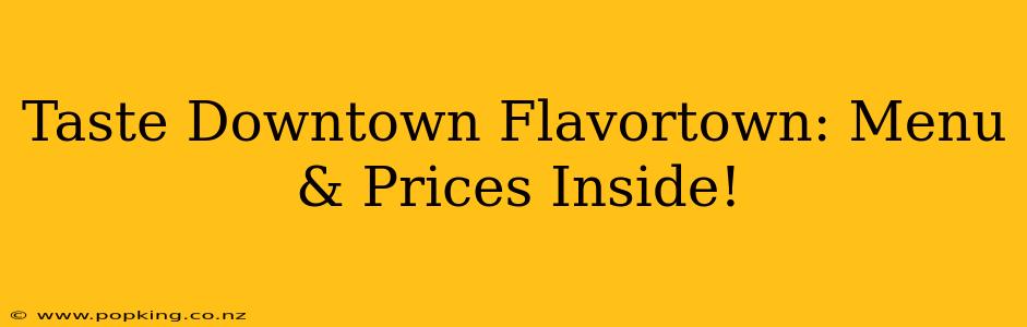 Taste Downtown Flavortown: Menu & Prices Inside!