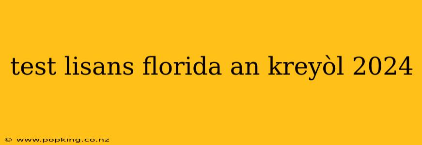 test lisans florida an kreyòl 2024