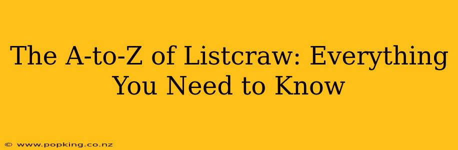 The A-to-Z of Listcraw: Everything You Need to Know