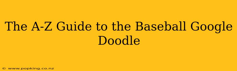 The A-Z Guide to the Baseball Google Doodle