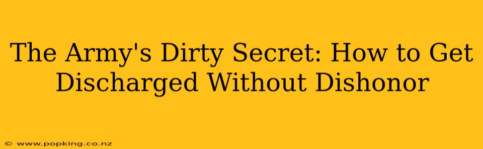 The Army's Dirty Secret: How to Get Discharged Without Dishonor