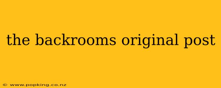 the backrooms original post