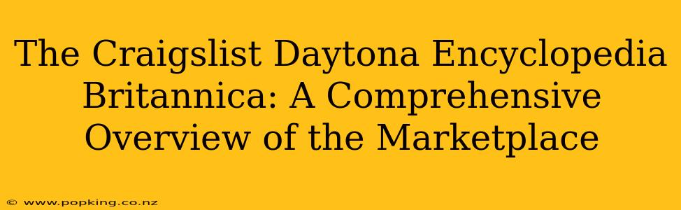 The Craigslist Daytona Encyclopedia Britannica: A Comprehensive Overview of the Marketplace