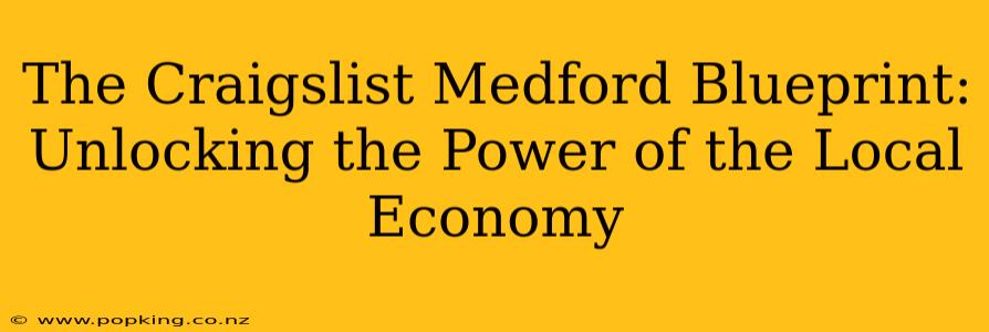 The Craigslist Medford Blueprint: Unlocking the Power of the Local Economy