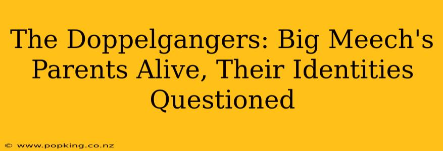 The Doppelgangers: Big Meech's Parents Alive, Their Identities Questioned