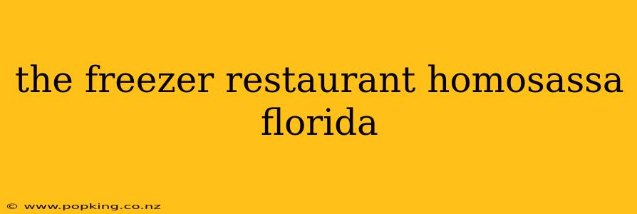 the freezer restaurant homosassa florida