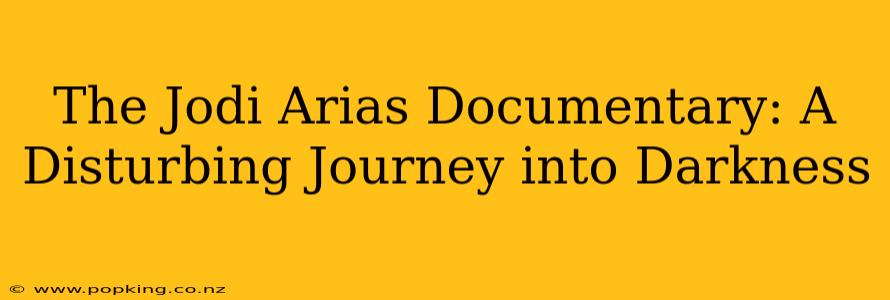 The Jodi Arias Documentary: A Disturbing Journey into Darkness
