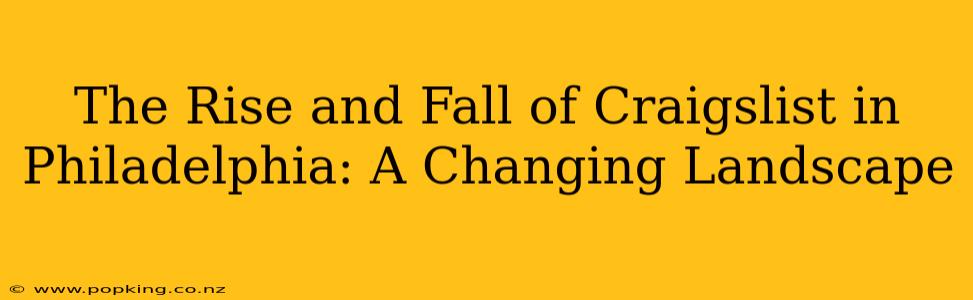 The Rise and Fall of Craigslist in Philadelphia: A Changing Landscape