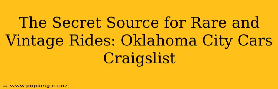 The Secret Source for Rare and Vintage Rides: Oklahoma City Cars Craigslist