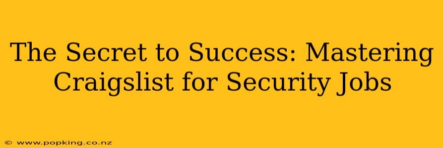 The Secret to Success: Mastering Craigslist for Security Jobs
