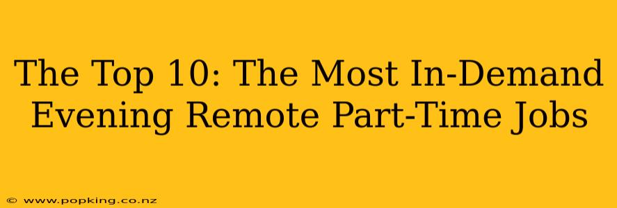 The Top 10: The Most In-Demand Evening Remote Part-Time Jobs
