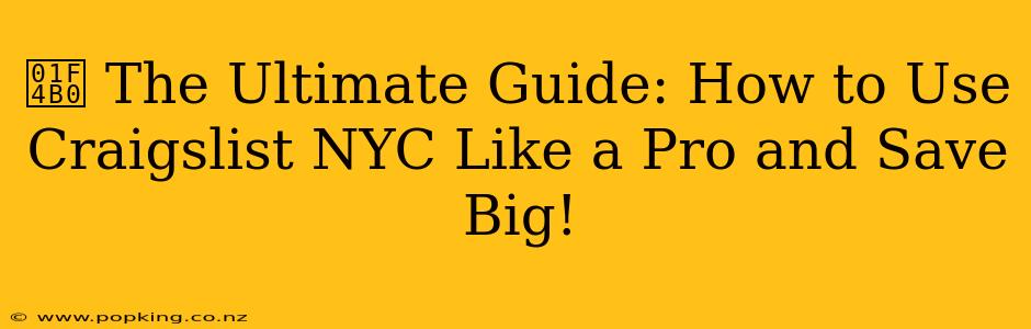 💰 The Ultimate Guide: How to Use Craigslist NYC Like a Pro and Save Big!