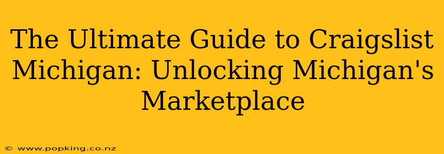The Ultimate Guide to Craigslist Michigan: Unlocking Michigan's Marketplace