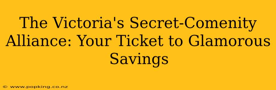 The Victoria's Secret-Comenity Alliance: Your Ticket to Glamorous Savings