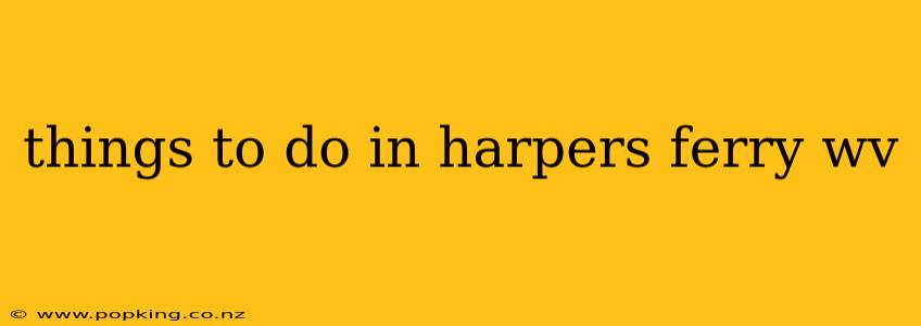 things to do in harpers ferry wv