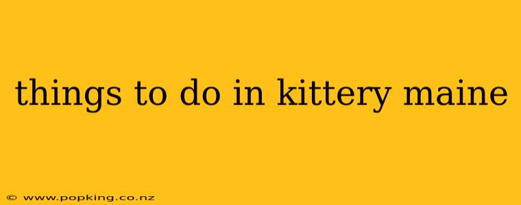 things to do in kittery maine