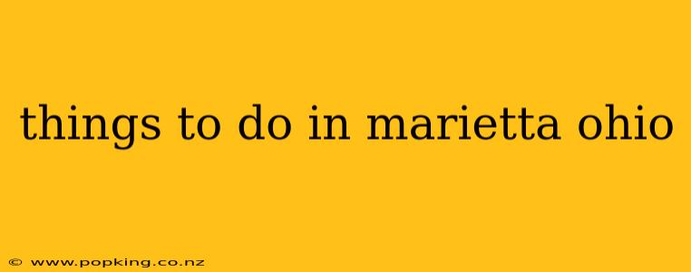 things to do in marietta ohio