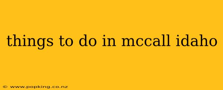 things to do in mccall idaho