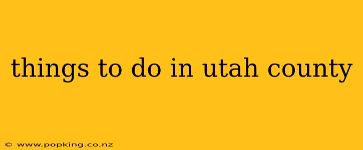 things to do in utah county