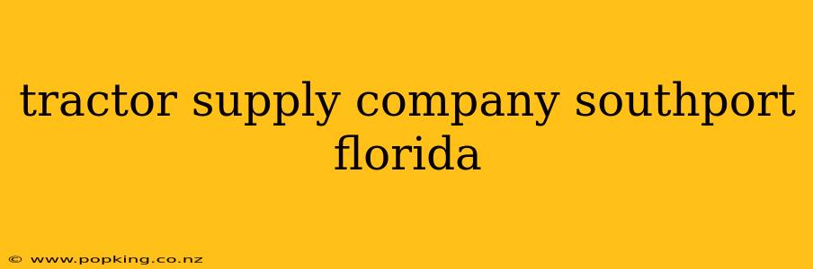 tractor supply company southport florida