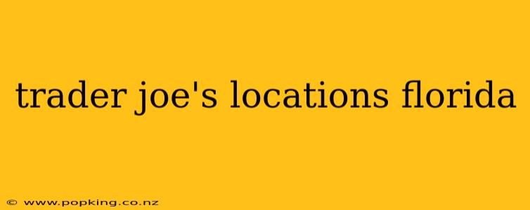 trader joe's locations florida