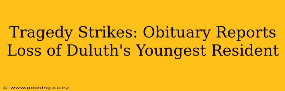Tragedy Strikes: Obituary Reports Loss of Duluth's Youngest Resident