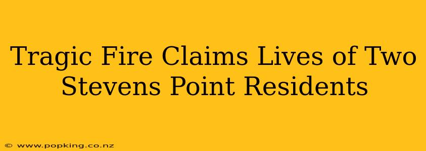Tragic Fire Claims Lives of Two Stevens Point Residents