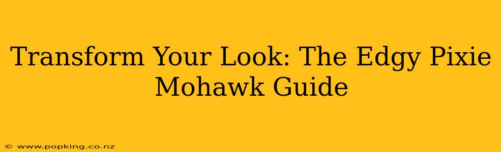 Transform Your Look: The Edgy Pixie Mohawk Guide