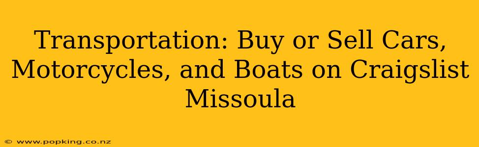 Transportation: Buy or Sell Cars, Motorcycles, and Boats on Craigslist Missoula